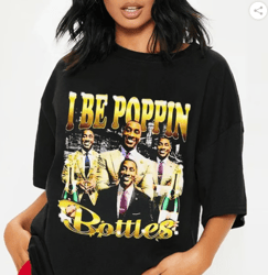 i be poppin bottles shirt, shannon sharpe t-shirt, vintage i be poppin bottles homage, bootleg retro 90's shannon shirt