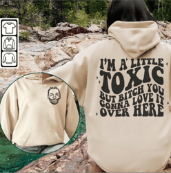 Kevin Gates Music Shirt Doubled Sides, Im A Little Toxic Shirt, Toxic Meme Sweatshirt, Gates Meme Hoodie