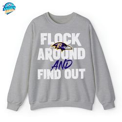 Ravens Flock Around And Find Out Sweatshirt, Ravens Flock Around And Find Out Hoodie, T-shirt, Ravens Flock Around And F