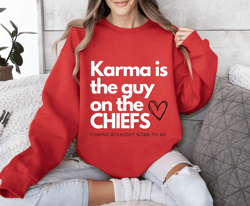 Karma is the guy on the CHIEFS Sweatshirt Taylor Swift Sweatshirt Taylor Swift gifts Taylor Swift Karma Eras Tour Sweats