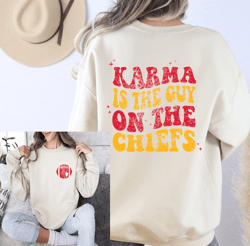 Karma Is The Guy On The Chiefs Sweatshirt, Chiefs Era Shirt, Go Taylor's Boyfriend, Chiefs Karma, Kansas City Football
