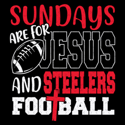 Sundays Are For Jesus And Steelers Football S, Nfl svg, Football svg file, Football logo,Nfl fabric, Nfl football