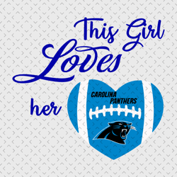 This Girl Loves Her Carolina Panthers Svg, Nfl svg, Football svg file, Football logo,Nfl fabric, Nfl football
