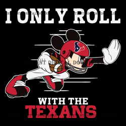 I Only Roll With The Texans Svg,Nfl svg, Football svg file, Football logo,Nfl fabric, Nfl football