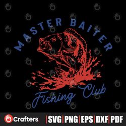 Funny Master Baiter Fishing Club SVG Cutting Digital File