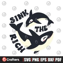 Sink The Rich SVG Gladis The Orca SVG Cutting Digital File