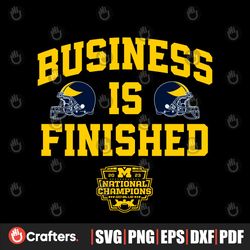 Michigan Football Business Is Finished SVG