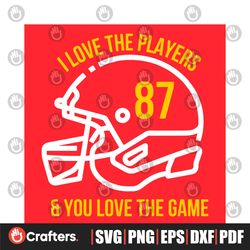 I Love The Players And You Love The Game SVG