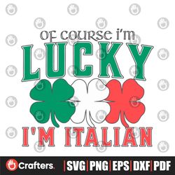 Of Course Im Lucky Im Italian SVG