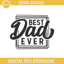 Best Dad Ever Father Day Logo SVG