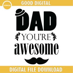 Funny Love Dad You're Awesome Svg