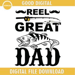 Reel Great Dad Love Fishing Father Day SVG