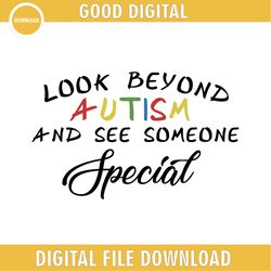 Look Beyond Autism And See Someone Special SVG