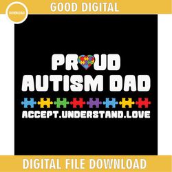 Proud Autism Dad Accept Understand And Love SVG