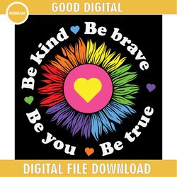 Be Kind Be Brave Be You And Be True Autism SVG