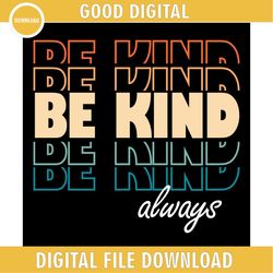 Be Kind Always World Kindness Day Quotes SVG