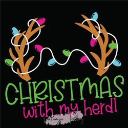 christmas with my herd svg, antler with lights svg, Christmas svg, Christmas svg,Christmas svg design