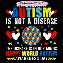 Autism Is Not A Disease The Disease Is In Our Mind PNG