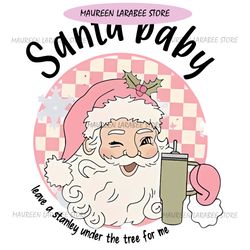 2038433Santa Baby Leave A Stanley Under The Tree For Me PNG Stanley Tumbler Inspired Digital Download DTF Print Sticker