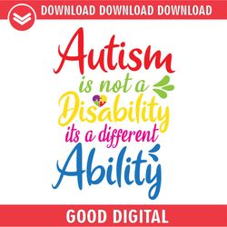 Autism Is Not A Disability Its A Different Ability SVG