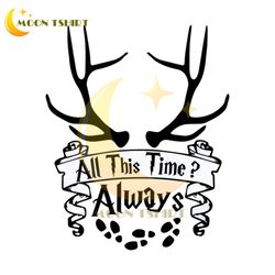 All This Time Always Harry Magic Moose Horn SVG