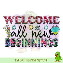 Welcome All New Beginnings PNG File