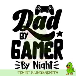 Dad By Gamer By Night Svg Video Game Funny Gift For Father