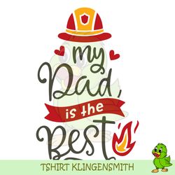 Love My Dad Is The Best Firefighter Helmet Svg