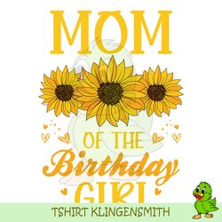 Sunflower Mom Of The Birthday Girl Nurse Day SVG