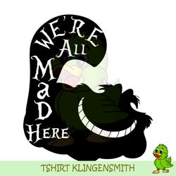 We're All Mad Here Cheshire Cat Smile SVG