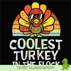Coolest Turkey In The Flock Svg, Cutest Turkeys Svg, Coolest Turkey Svg, Thanksgiving 2021 Svg, Turkey Thanksgiving Svg