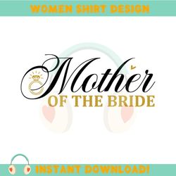 Mother of the Bride Digital Download File
