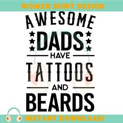 Awesome Dads Have Tattoos And Beardeds SVG