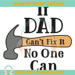 If Dad Can't Fix It No One Can Svg