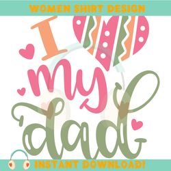 I Love My Dad Father Day Love Card SVG