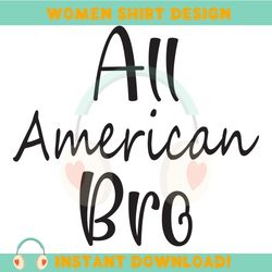 All American Bro 4th Of July Sayings SVG
