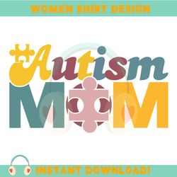 Autism Mom Puzzle Piece Mother Day SVG