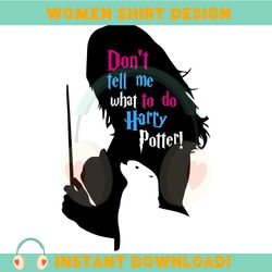 don't tell me what to do harry potter svg hermione's patronus