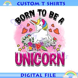 Born To Be A Unicorn PNG