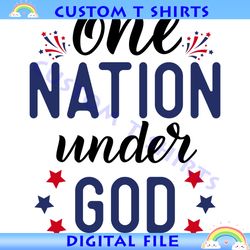 One Nation Under God 4th Of July SVG