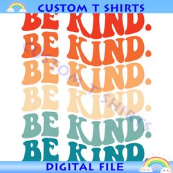 Be Kind Worlds Kindness Day Rainbow Quotes SVG