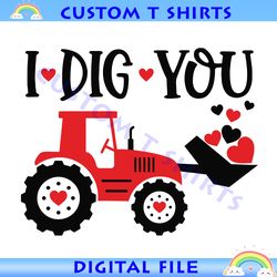 I Dig You SVG Valentines Day