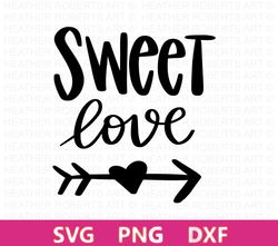 Sweet Love SVG, Valentine's Day Shirts svg, Valentine Quotes svg, Cute Valentines svg, Valentine Gift,Cut File for Cricu