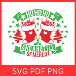 Ho Ho Ho and a Bottle of Merlot Svg, Funny Christmas Quote SVG, Merlot Svg, Christmas Merlot Svg, Christmas Svg