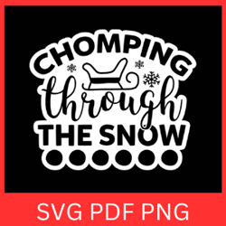 Chomping Through The Snow Svg, Winter Holiday Svg, Trendy Christmas Svg, Trendy Christmas, Winter SVG, Merry Christmas