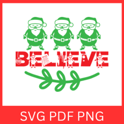 Believe SVG, Christmas SVG, Christmas Clipart Svg, Believe Christmas SVG, Believe in Christmas Svg, Christmas Svg