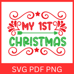 My First Christmas SVG, Christmas Svg, Christmas Design Svg, 1st Christmas Svg, Cute 1st Christmas Svg, Happy Holidays
