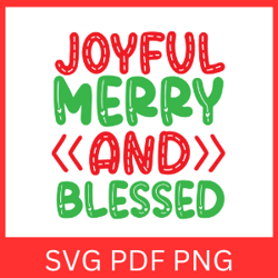 Joyful Merry And Blessed Svg, Merry Christmas Svg, Winter Svg, Christmas SVG Design, Joyful Svg, Christmas Saying Svg