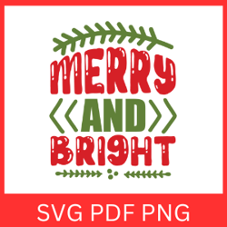 Merry and Bright SVG, Merry SVG, Bright Svg, Christmas Design Svg, Christmas Svg, Christmas Quote Svg, Christmas Clipart