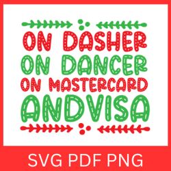 On Dasher On Dancer On Mastercard And Visa Svg, Christmas Quote Svg, Mastercard and Visa Svg, Christmas Design